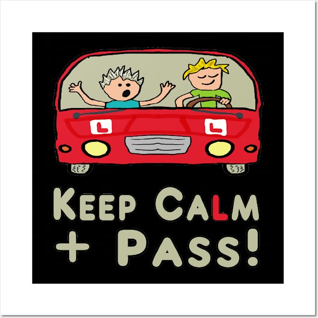 Keep Calm Driving Test Wall Art by Mark Ewbie